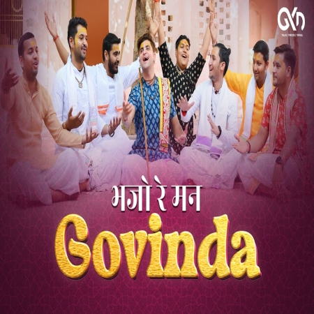 Bhajo Re Man Govinda   Govind Krsna Das