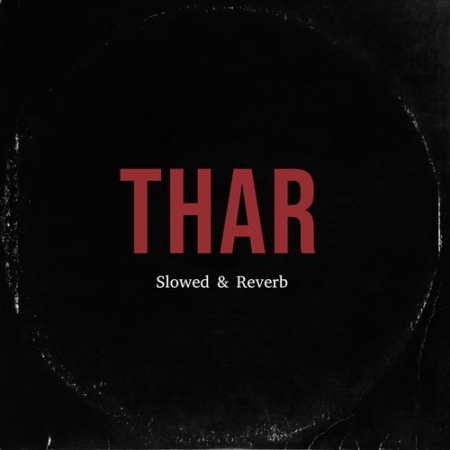 THAR (Slowed & Reverb)